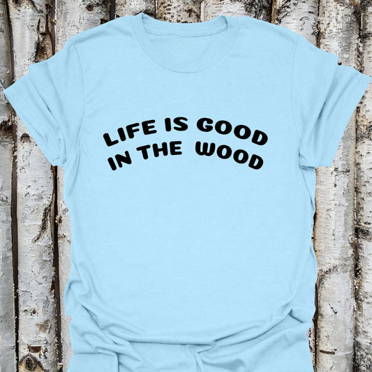 Life good wood