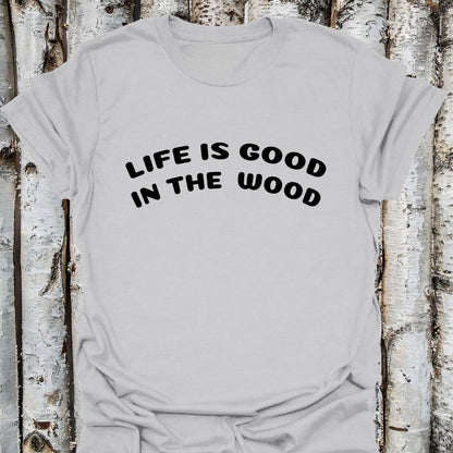 Life good wood