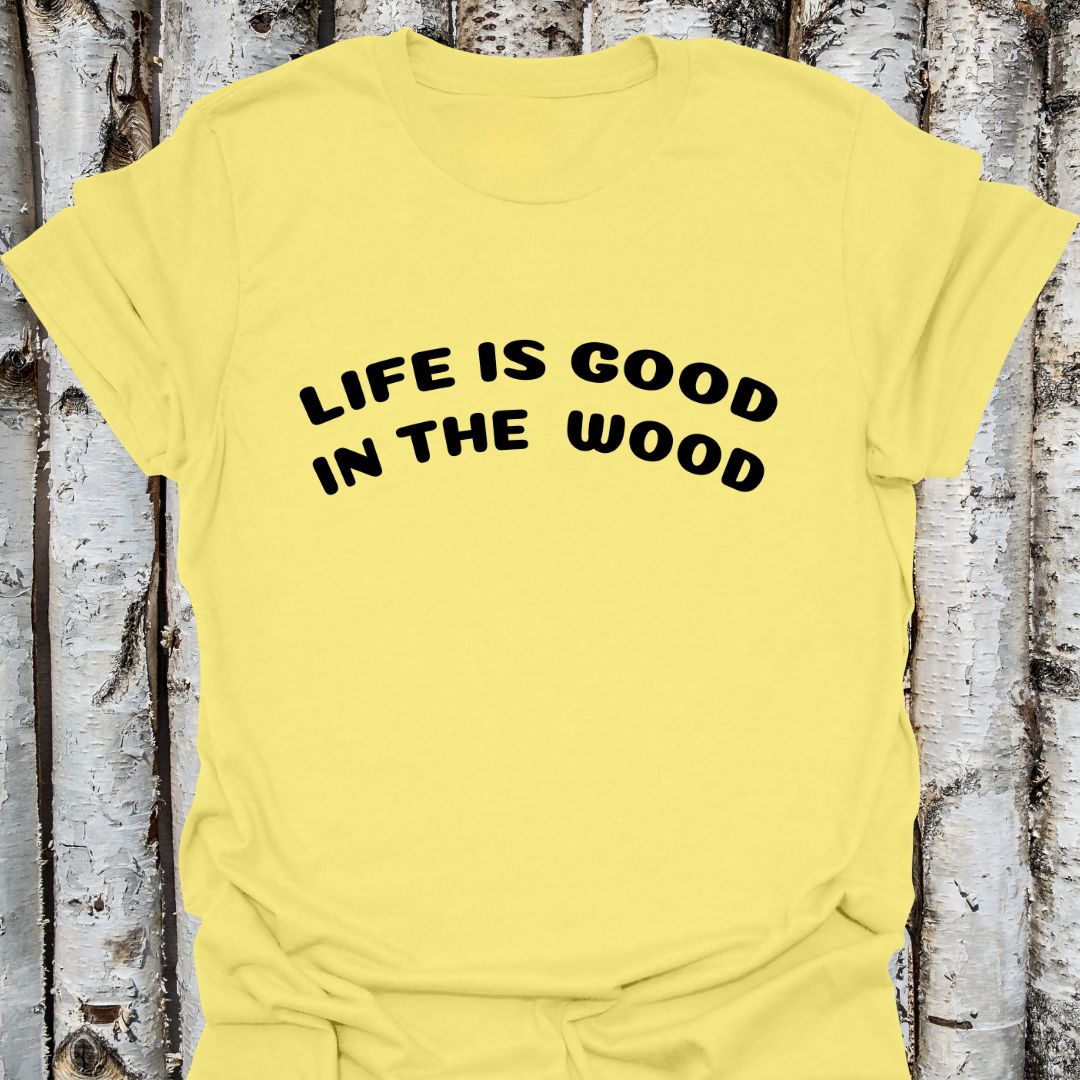 Life good wood