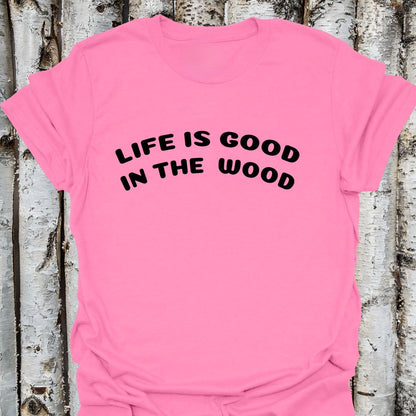 Life good wood