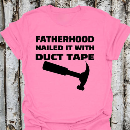 Fatherhood Nailed it