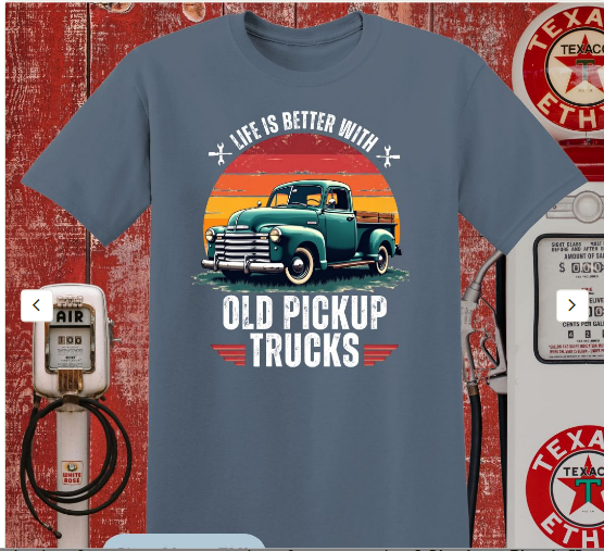 Life is Better With Old Pickup Trucks T-Shirt