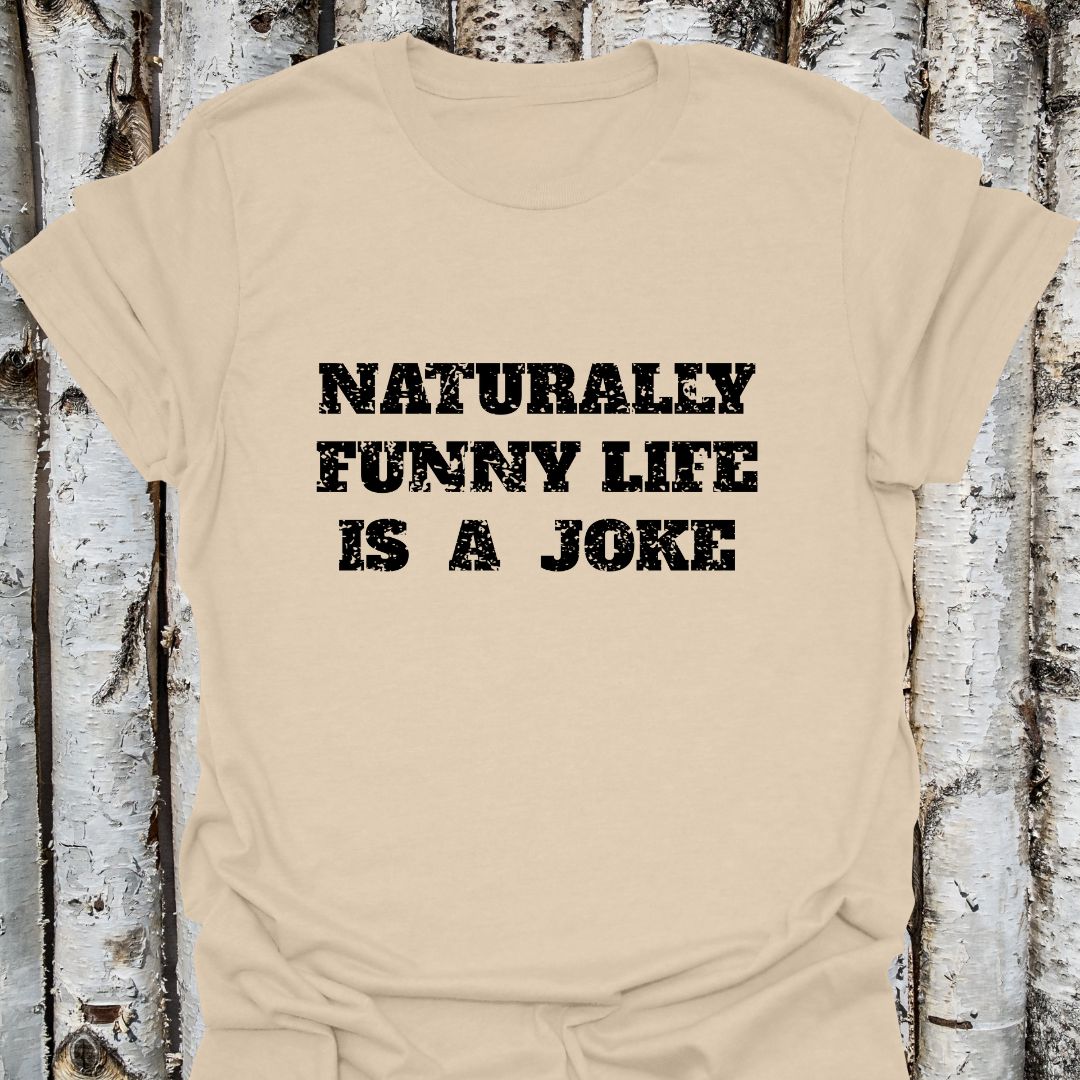 naturally funny life is a joke
