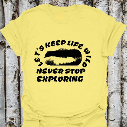 let's keep life wild never stop exploring
