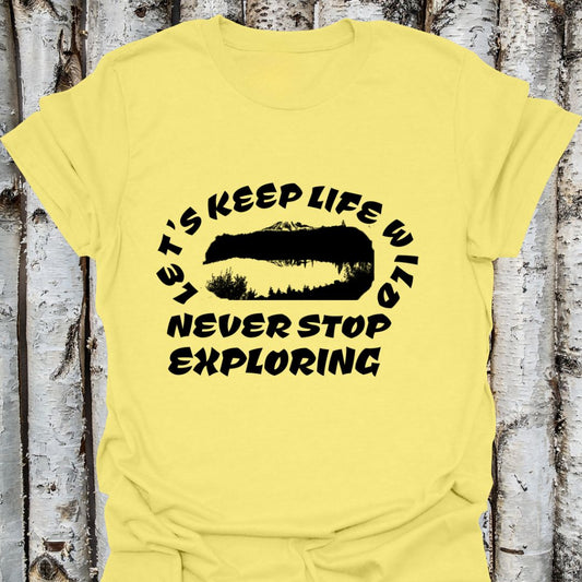 let's keep life wild never stop exploring