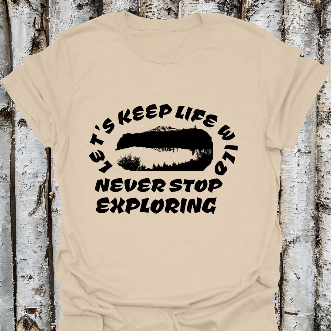 let's keep life wild never stop exploring
