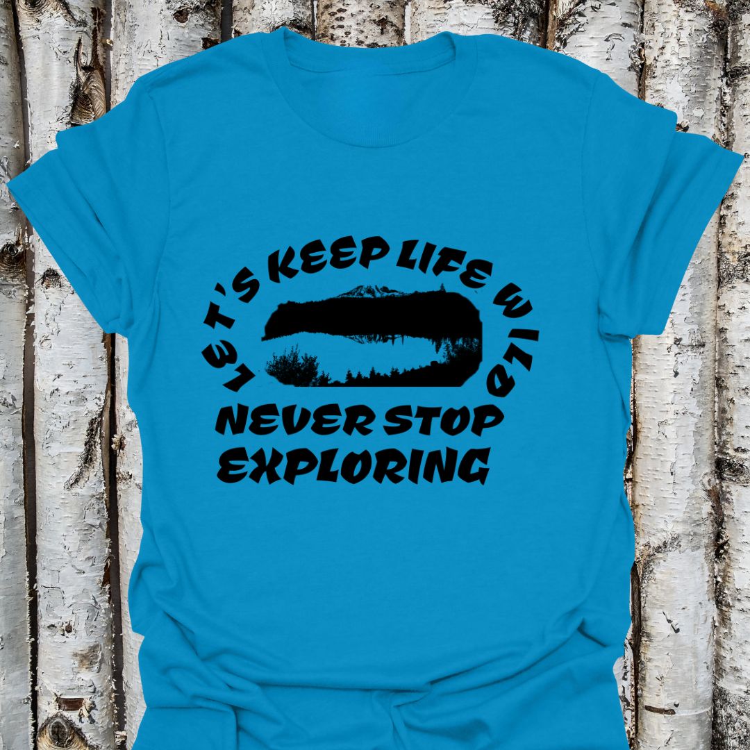 let's keep life wild never stop exploring
