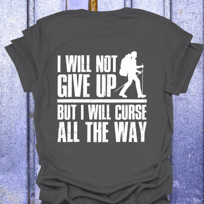 Back Print Tee I Will Not Give Up But Curse All the Way