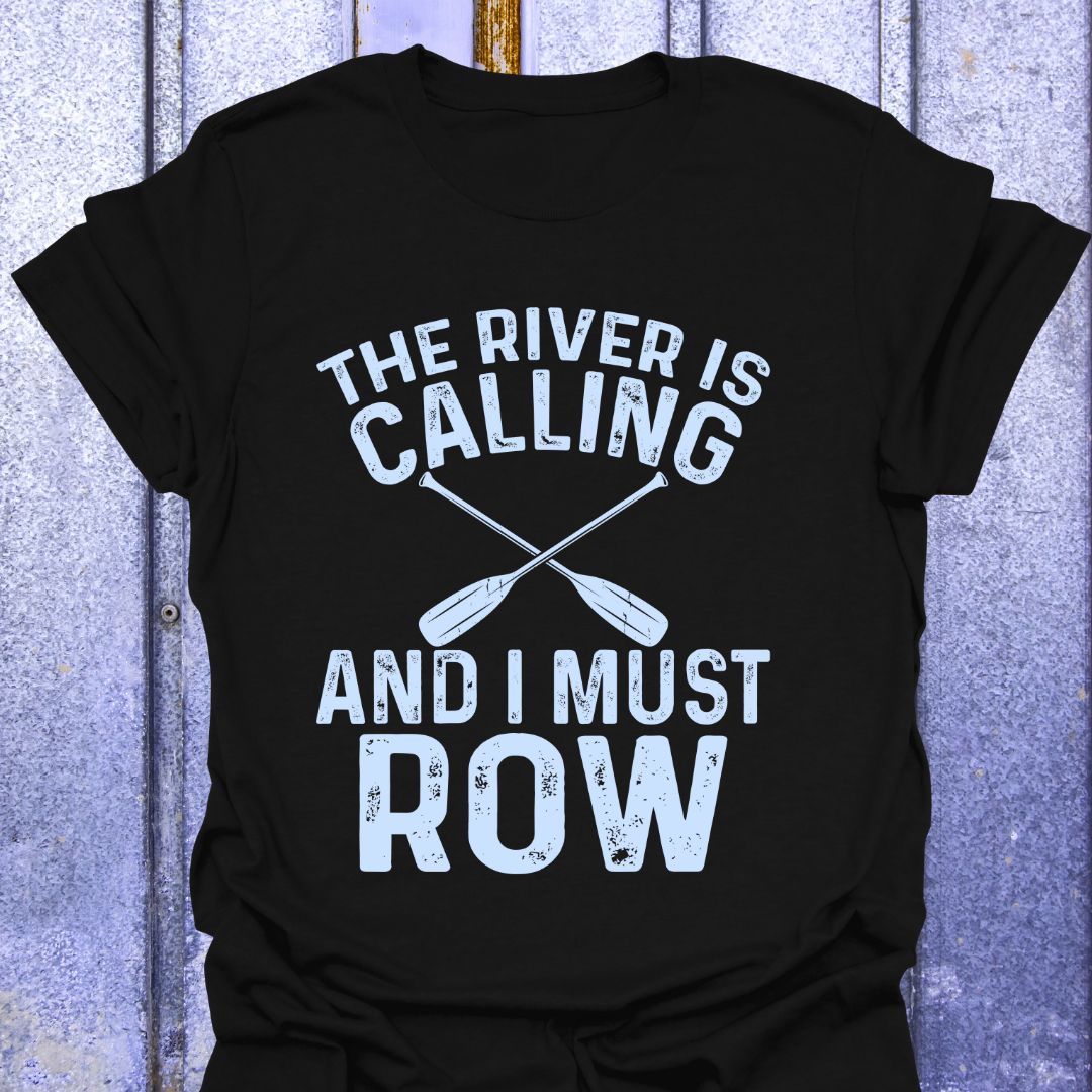 River is Calling I Must Row Back Print Tee