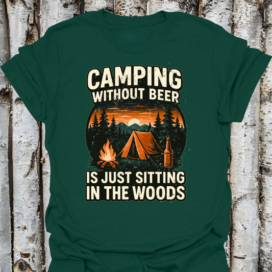 Camping without Beer is Just Sitting in the Woods Soft Tshirt