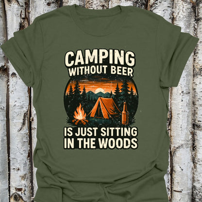 Camping without Beer is Just Sitting in the Woods Soft Tshirt