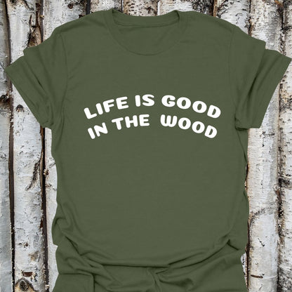 Life is Good in the Wood